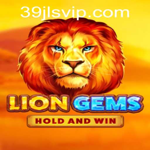 Discover the World of LionGems with 39JL.vip