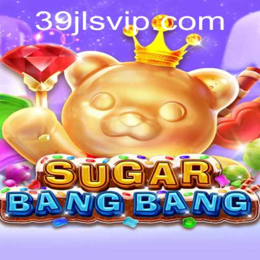 SUGARBANGBANG: A Sweet Adventure Awaits with 39JL.vip